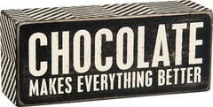 Chocolate Makes Everything Better Primitives by Kathy Funny Box Sign 2 in x 6 in
