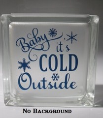 Baby it’s cold outside Christmas decal sticker for DIY 8″ glass block