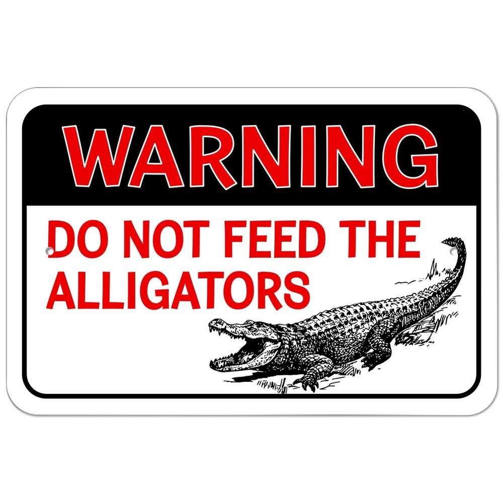 Warning Do Not Feed the Alligators 9″ x 6″ Metal Sign