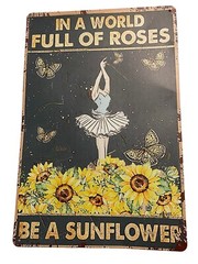 Metal Sign Be A Sunflower Ballerina Retro Decoration Home Wall Art Decor 8x12in