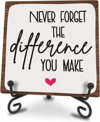 Wooden Sign – Never Forget The Difference You Make