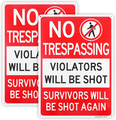 2 Pack No Trespassing Violators Will Be Shot Sign, Survivors Will Be Shot Again