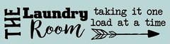 The Laundry Room Taking One Load At a Time Vinyl Decal Home Décor 12″ x 35″