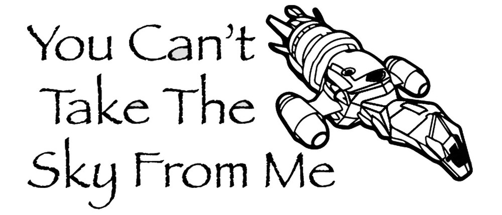 Vinyl Decal Sticker Car Truck Window – Firefly Serenity You Can’t Take The Sky
