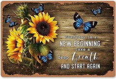 Flower Tin Metal Signs -Everyday is A New Beginning Take A Deep Breath and Start