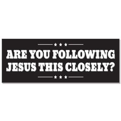 Are You Following Jesus This Closely car bumper sticker decal 8″ x 3″