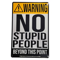 AMERICAN WIT 8″ x 12″ Metal Sign (Warning – NO Stupid People Beyond This Point)