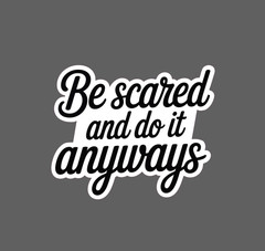 Do It Anyways Sticker Quote Scared Courage Saying Bravery Gift Waterproof NEW
