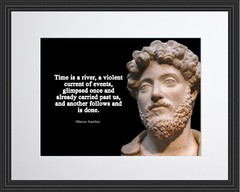 Marcus Aurelius Time is a Poster Print Picture or Framed Wall Art