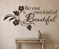 Be Your Own Kind of Beautiful vinyl Wall Art Sticker Wall Decals Home Art Decor