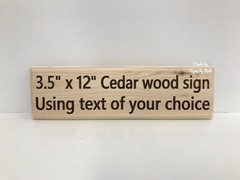 3 1/2″ x 12″ custom made Cedar wood sign using «TEXT OF YOUR CHOICE» Great Gift.