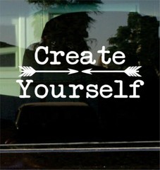 Create Yourself Inspirational Custom Vinyl Sticker / Decal