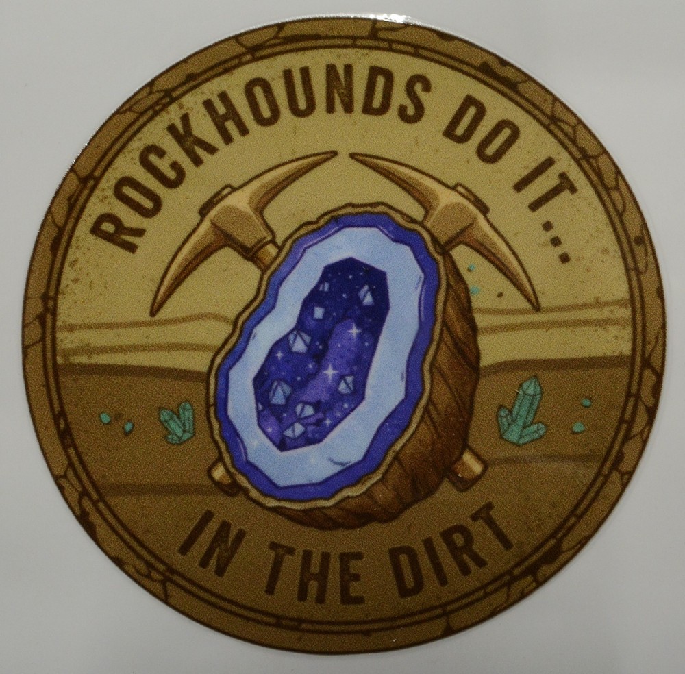 Rockhounds do it in the dirt Sticker 2.5in x 2.5in UV tumbler laptop