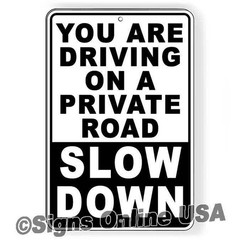 You Are Driving On A Private Road Slow Down Sign Decal Warning Speed