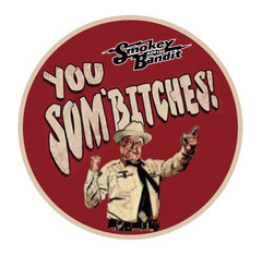Smokey and The Bandit (You Som’Bit*hes) – 4″ Vinyl Decal Vehicle Cooler Laptop