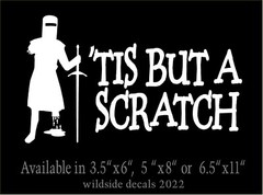 Tis But A Scratch Decal Monty Python Quote car truck window funny vinyl sticker