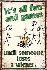 Til Someone Loses A Wiener Funny 8″ x 12″ Aluminum Metal Sign