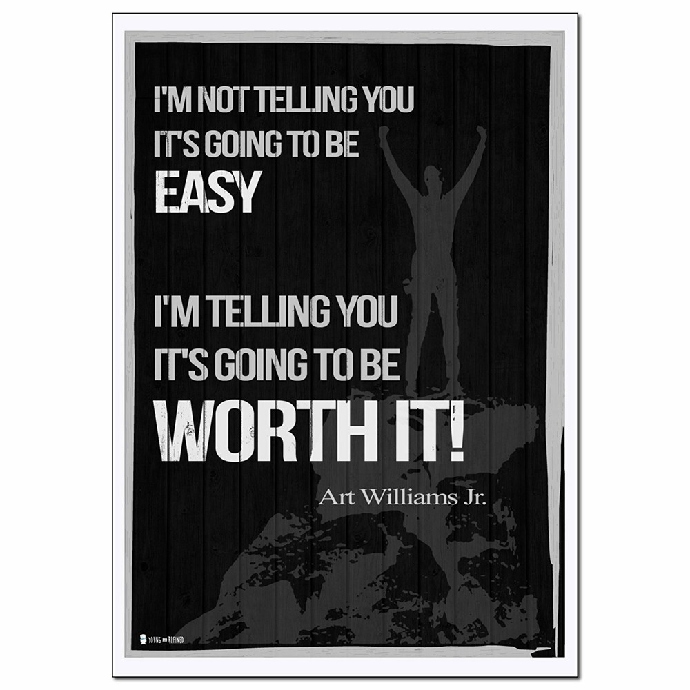 Inspirational saying quote by Arthur L. Williams Jr. Worth It wall art Black
