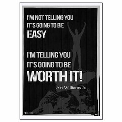 Inspirational saying quote by Arthur L. Williams Jr. Worth It wall art Black