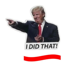 Donald Trump «I DID THAT» Meme Stickers Vinyl Decals Car Gas Pump 10/50/100PCS