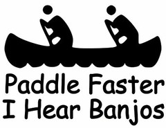 Paddle Faster I Hear Banjos – Vinyl Sticker – River Canoe – Die Cut Decal