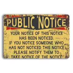 Public Notice Notice Of This Notice Metal Sign Funny Office Home Wall Decoration