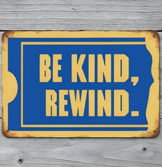 Be Kind, Rewind Blockbuster Video 8 x 12 Vintage Novelty Metal Sign Made In USA