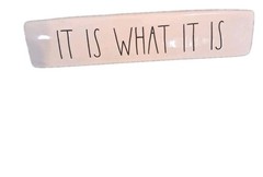 Rae Dunn Desk Plaque «It Is What It Is»
