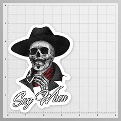 Say When Doc Holiday Sticker Decal Skeleton Skull Tombstone Quote 2 Clear