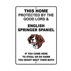 ENGLISH SPRINGER SPANIEL DOG Home protected by Good Lord and Novelty METAL Sign