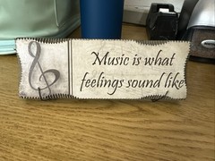 Small Wooden Sign Music Is What Feelings Sound Like Approx 8×3”