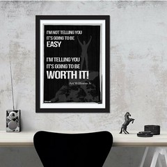 Inspirational saying quote by Arthur L. Williams Jr. Worth It wall art Black