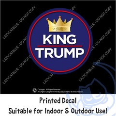 King Trump Decal Sticker Crown Funny MAGA Political Support Protest USA 47 Kings