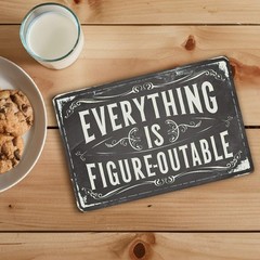 Everything is Figure-Outable 8×12 Inspirational Wall Sign Aluminum