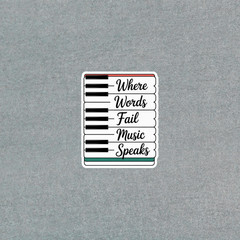 Where Words Fail Music Speaks Piano Inspirational Quote Sticker #6661
