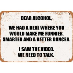 Funny Quote Metal Sign Dear Alcohol We Had Deal Vintage