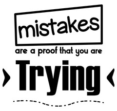 Home Art Lettering Mistakes Are A Proof That You Are Trying Quotes Sticker 19×20