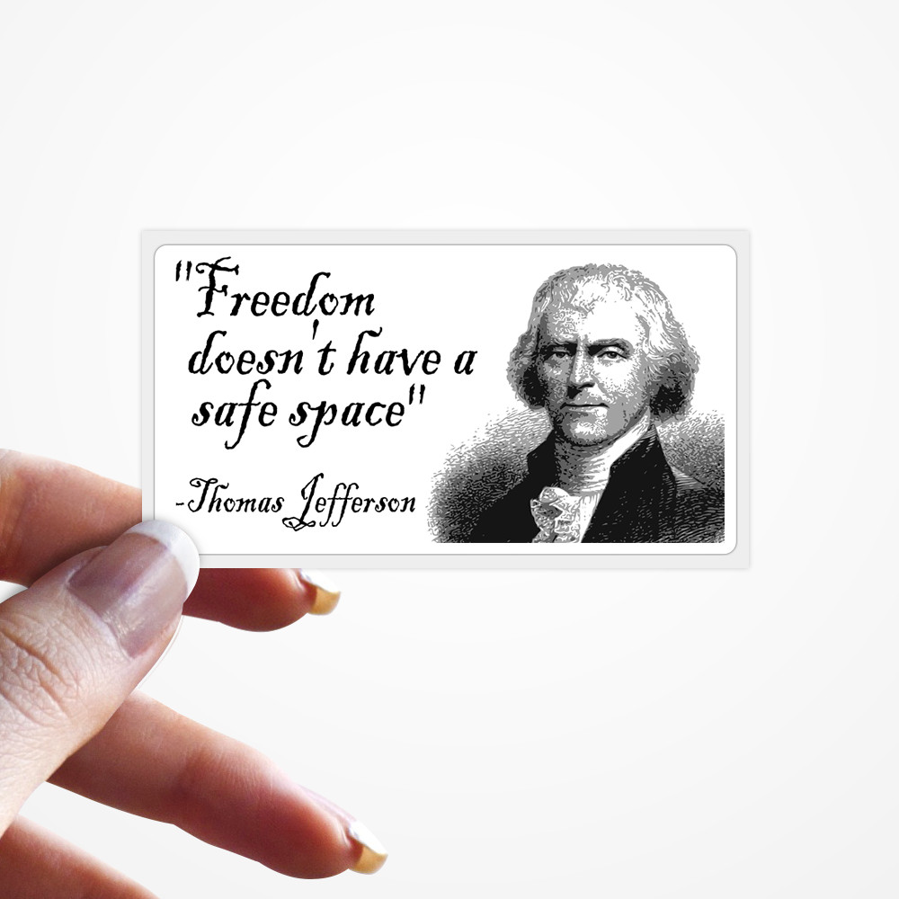 Freedom doesn’t have a safe space Funny Thomas Jefferson Sticker Action Packs