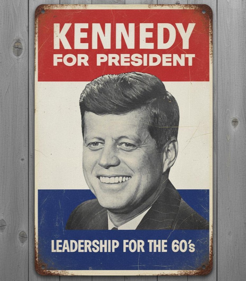 Kennedy For President 8 x 12 Vintage Novelty Metal Sign Made In USA New!