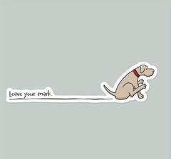 LEAVE YOUR MARK DOG POOP SCOOT LINE 4” INCH VINYL WATERPROOF FUNNY STICKER DECAL