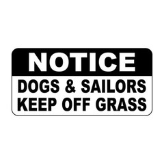 Notice Dogs & Sailors Keep Off Grass Vintage Style Metal Sign – 8 X 12 In