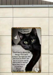 NEW 2D 8×12 Wise Words From The Black «Give It To Jesus» CAT. Metal Vintage Sign