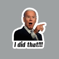I DID THAT #FJB Joe Biden Die Cut Glossy Fridge Magnet