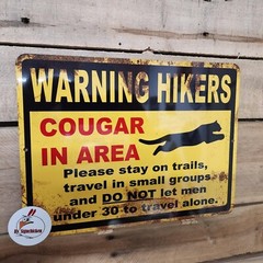 WARNING COUGAR IN AREA, funny sign, hiking, trail, supplies, signs funny gag