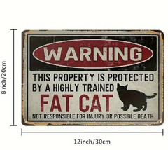 8×12 Metal Warning Sign: Property Protected By Fat Cat
