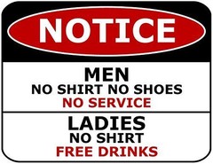 PCSCP Notice Men No Shirt No Shoes No Service Ladies No Shirt Free Drinks 11 inc
