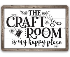 Craft Room Is My Happy Place Metal Sign Sewing Quilting Hobby Wall Art