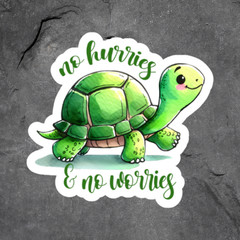 Turtle Sticker Vinyl Decal No Hurries No Worries Cute Relaxing Turtle