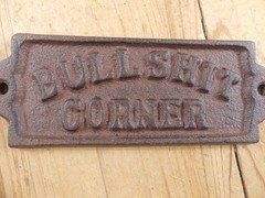 BULLSHIT CORNER SIGN RUSTIC CAST IRON BARWARE PLAQUE BAR WALL DECOR MAN CAVE BS