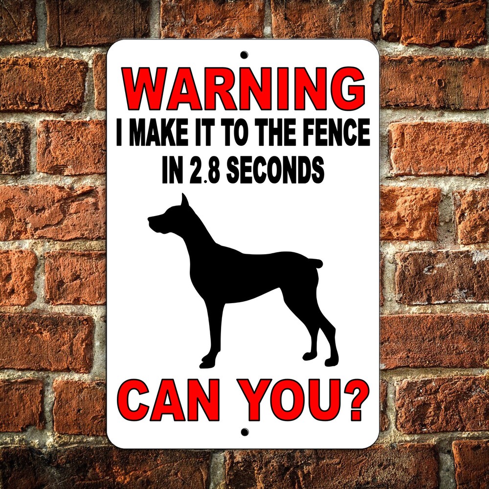 Beware Of Dog Metal Sign I Can Make It To The Fence In 2.8 Seconds Can You?